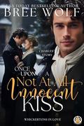 Once Upon a Not at all Innocent Kiss: Charles' story (A Christmas Prequel) (The Whickertons in Love #9) by Bree Wolf