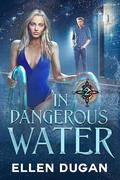 In Dangerous Water (Witches On The Hill #2) by Ellen Dugan