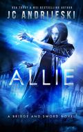 Allie: A Bridge and Sword Novel (Bridge and Sword Companion Novels #1) by J.C. Andrijeski