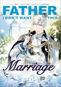 Father, I Don't Want This Marriage, Volume 3 by Hong Heesu, Yuri