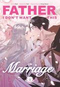 Father, I Don't Want This Marriage, Volume 4 by Roal