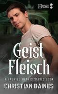 Geist Fleisch (Haunted Hearts #1) by Christian Baines