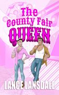 The County Fair Queen by Lance Lansdale
