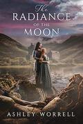 The Radiance of the Moon by Ashley Worrell