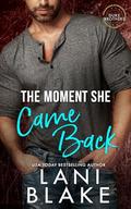 The Moment She Came Back by Lani Blake