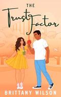 The Trust Factor by Brittany Wilson
