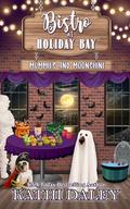 The Bistro at Holiday Bay: Mummies and Moonshine by Kathi Daley