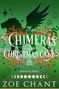 Chimeras and Christmas Cakes by Zoe Chant