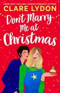 Don't Marry Me At Christmas by Clare Lydon