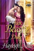 Her Beastly Duke (Damsel in Distress #5) by Hayleigh Mills