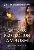 Witness Protection Ambush (Big Sky First Responders #2) by Jenna Night