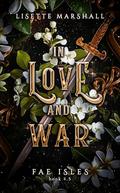 In Love and War (Fae Isles #4.5) by Lisette Marshall