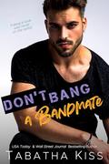 Don't Bang a Bandmate (Break the Rules #3) by Tabatha Kiss