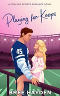 Playing for Keeps: A College Football Romance (Even The Score #3) by Inked Alpha