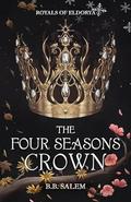 The Four Seasons Crown by B.B. Salem