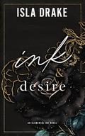 ink & desire: An Elemental Ink Novel by Isla Drake