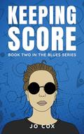 Keeping Score (The Blues #2) by Jo Cox