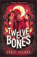 Twelve Bones by Rosie Talbot