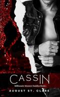 Cassin: Millionaire Monster Daddies Book One (Millionaire Monster Daddies #1) by August St. Clare