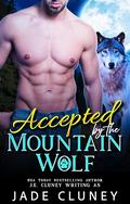 Accepted by the Mountain Wolf (Briar Falls Wolfpack #4) by Jade Cluney