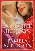 Enchanted Holidays: A Collection of Short Stories by Pamela Ackerson