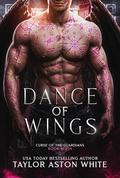 Dance of Wings (Curse of the Guardians #7) by Taylor Aston White