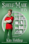 Shelf-Made Man by Kim Fielding