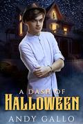A Dash of Halloween: A Halloween Paranormal MM Romance by Andy Gallo