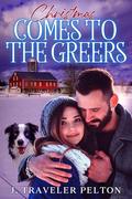 Christmas Comes to the Greer's by J. Traveler Pelton