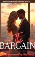The Bargain: Fresh Start (Billionaire Romance #2) by Lily Darcy