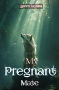 MY PREGNANT MATE (QUEEN LAYANA PARANORMAL SERIES #7) by Queen Layana