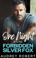 One Night with the Forbidden Silver Fox: A Surprise Pregnancy Romance by Audrey Robert