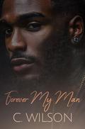 Forever My Man (The Forever #2) by C. Wilson