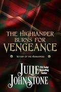 The Highlander Burns for Vengeance (Return of the Highlanders #3) by Julie Johnstone