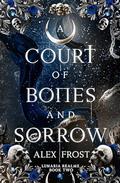 A Court of Bones and Sorrow (Lunaria Realms #2) by Alex Frost