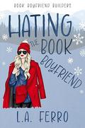 Hating the Book Boyfriend by L.A. Ferro