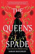 The Queen's Spade by Sarah Raughley