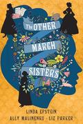The Other March Sisters by Ally Malinenko, Liz Parker, Linda Epstein