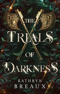 The Trials of Darkness by Kathryn Breaux