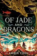 Of Jade and Dragons by Amber Chen