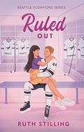 Ruled Out (Seattle Scorpions #4) by Ruth Stilling