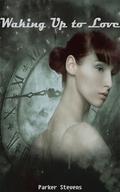 Waking Up to Love by Parker Stevens