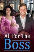 All For The Boss: BBW, BWWM, Billionaire, College Friends, Baby Pact Romance (The Bosses Love #5) by Tammy Kane
