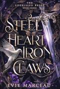 Steel Heart Iron Claws by Evie Marceau