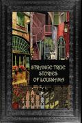 Strange True Stories of Louisiana by George Washington Cable