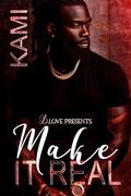 Make it Real by Kami Holt