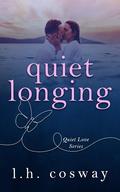 Quiet Longing (Quiet Love #2) by L.H. Cosway