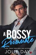 A Bossy Roommate (Next Door to a Billionaire #2) by Jolie Day