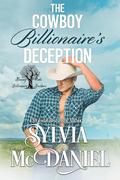 The Cowboy Billionaire's Deception (Kissing Oaks Billionaire Brothers #5) by Sylvia McDaniel