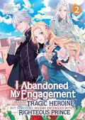 I Abandoned My Engagement Because My Sister is a Tragic Heroine, but Somehow I Became Entangled with a Righteous Prince (Light Novel) Vol. 2 (I Abandoned My Engagement Because My Sister is a Tragic Heroine, but Somehow I Became Entangled with a Righteous Prince (LN) #2) by Haduki Futaba